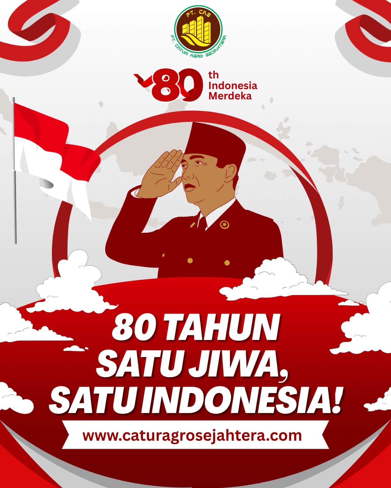 PT Catur Agro Sejahtera Mengucapkan Dirgahayu Republik Indonesia, yang ke 80 - Satu Jiwa Satu Indonesia